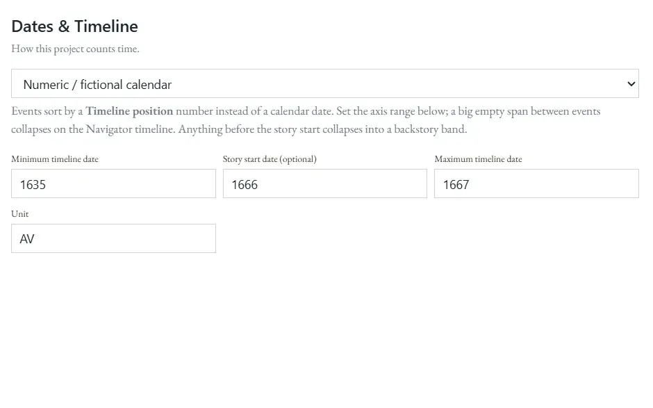 A settings panel headed “Dates & Timeline” set to a numeric fictional calendar, with a minimum date of 1635, a story start of 1666, a maximum of 1667 and a unit of AV.